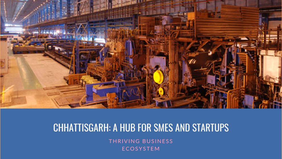 Chhattisgarh: A Thriving Hub for SMEs and Startups