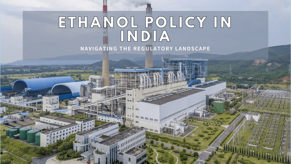 Navigating the Policy and Regulatory Landscape for Ethanol in India