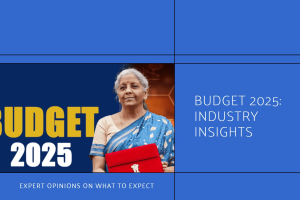 What to Expect from Budget 2025: Insights from Industry Leaders