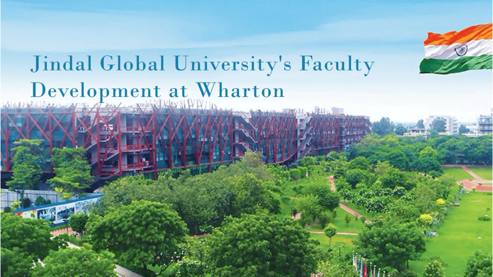 O.P. Jindal Global University Leads the Way with Landmark Faculty Development at Wharton