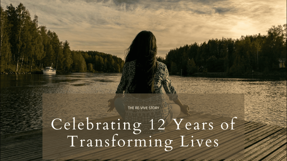 Transforming Lives for 12 Years: The Re-vive Story