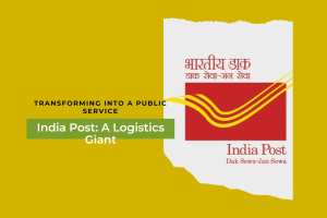 India Post: Transforming into a Public Logistics Giant