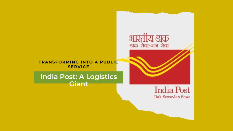 India Post: Transforming into a Public Logistics Giant